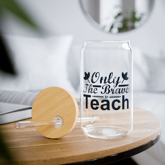 Only The Brave Teach Sipper Glass